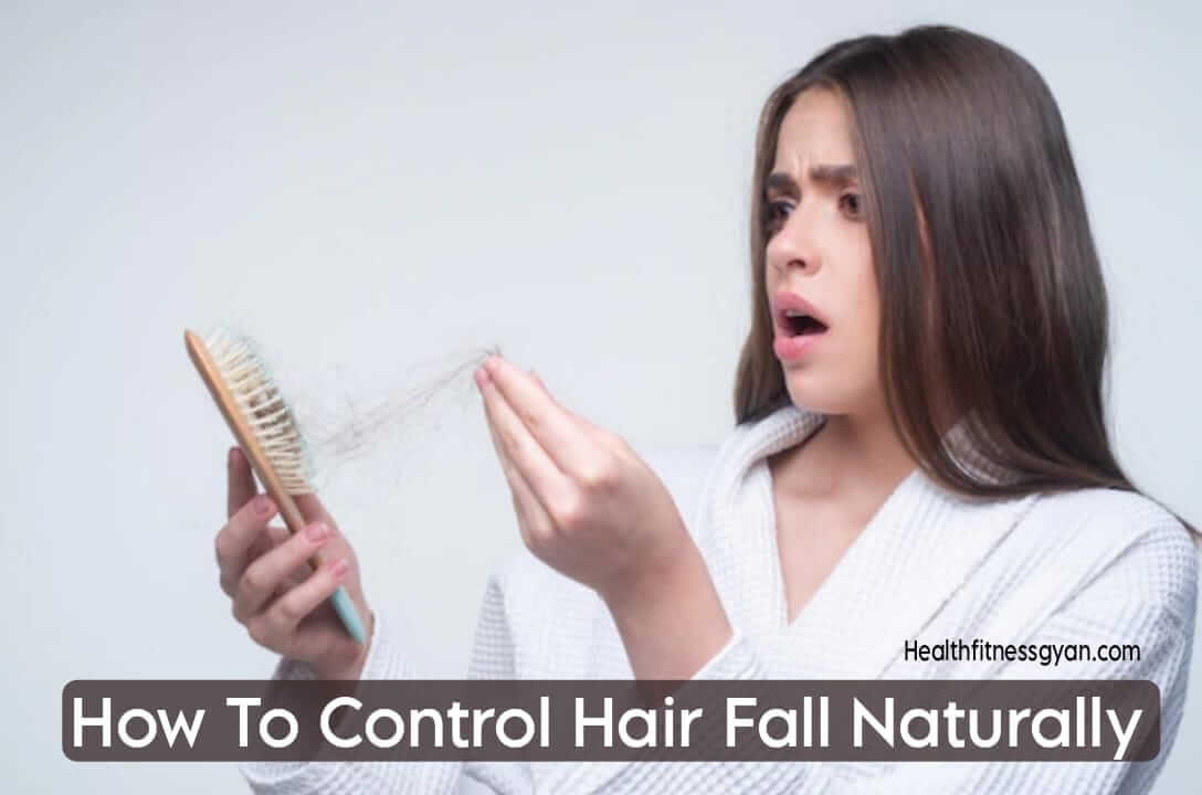 How To Control Hair Fall Natural Tips